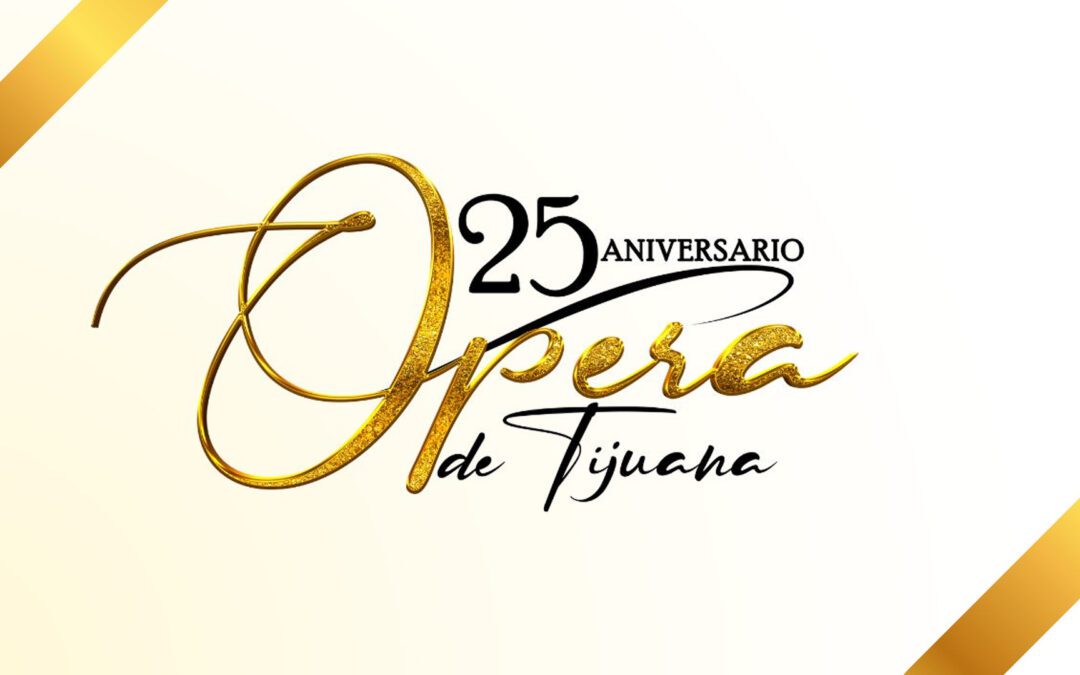 Ópera de Tijuana: 25 años